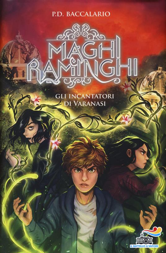 Gli incantatori di Varanasi. Maghi raminghi - Pierdomenico Baccalario - copertina