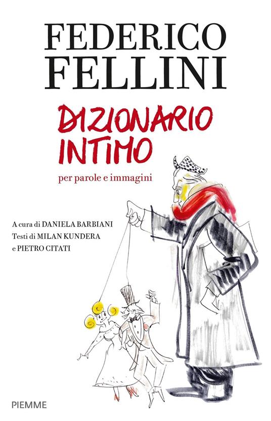 Federico Fellini. Dizionario intimo per parole e immagini - Federico Fellini - copertina