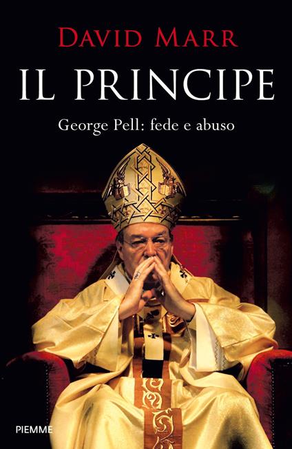 Il principe. George Pell: fede e abuso - David Marr - copertina
