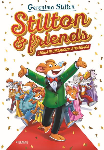 Stilton & friends. Storia di un'amicizia stratotopica - Geronimo Stilton - copertina
