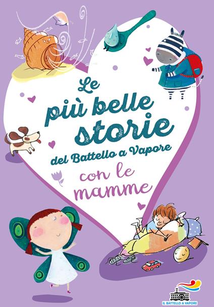 Le più belle storie del Battello a Vapore con le mamme. Ediz. a colori - Anna Lavatelli,Silvia Roncaglia,Anna Vivarelli - copertina