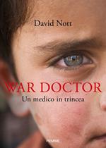 War doctor. Un medico in trincea