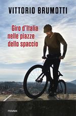 Giro d'Italia nelle piazze dello spaccio