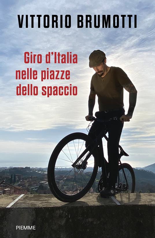 Giro d'Italia nelle piazze dello spaccio - Vittorio Brumotti - copertina