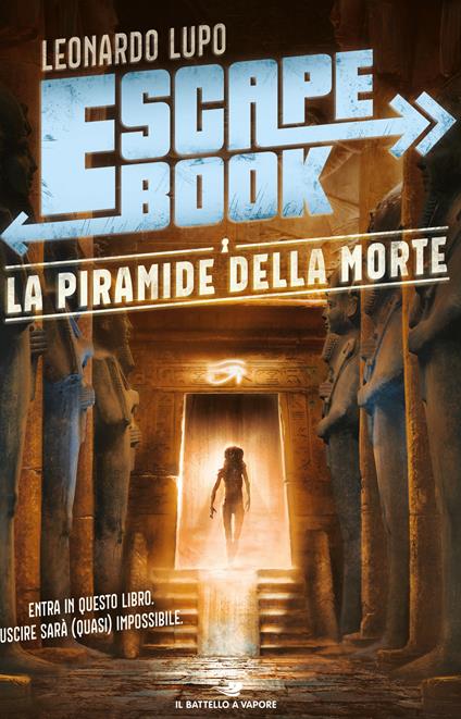 La piramide della morte. Escape book - Leonardo Lupo - copertina