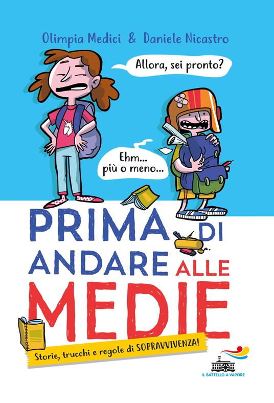 Prima di andare alle medie. Storie, trucchi e regole di sopravvivenza! - Olimpia Medici,Daniele Nicastro - copertina