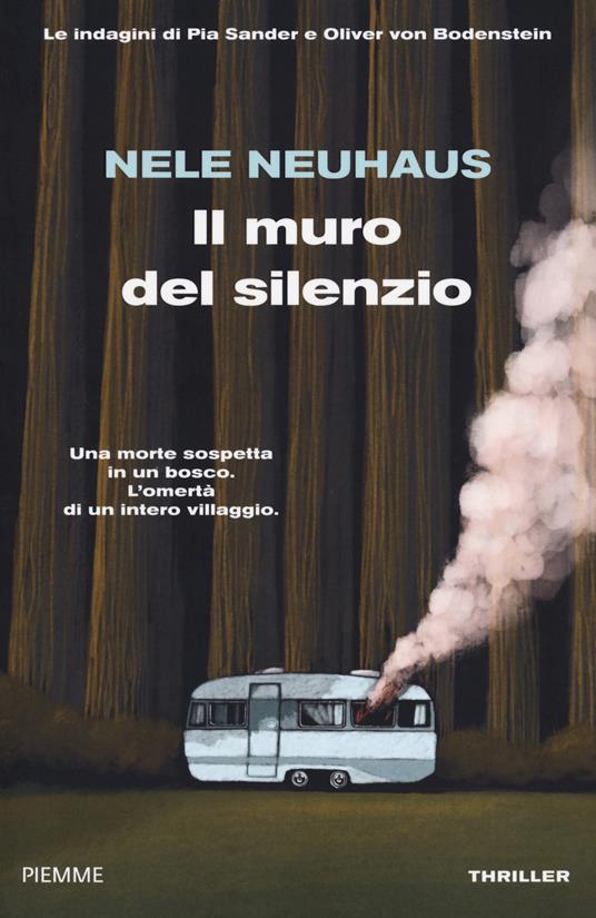 Il muro del silenzio. Le indagini di Pia Sander e Oliver von Bodenstein - Nele Neuhaus - copertina