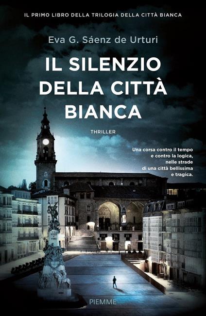 Il silenzio della città bianca - Eva García Sáenz de Urturi - copertina