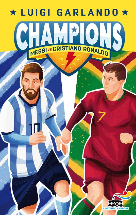 Messi vs Cristiano Ronaldo. Champions - Luigi Garlando - copertina