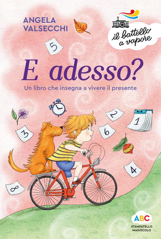 E adesso? Un libro che insegna a vivere il presente. Ediz. a colori - Angela Valsecchi - copertina