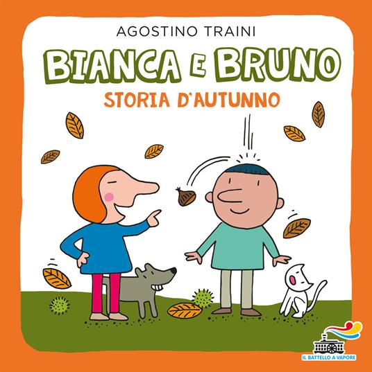 Bianca e Bruno. Storia d'autunno. Ediz. a colori - Agostino Traini - copertina