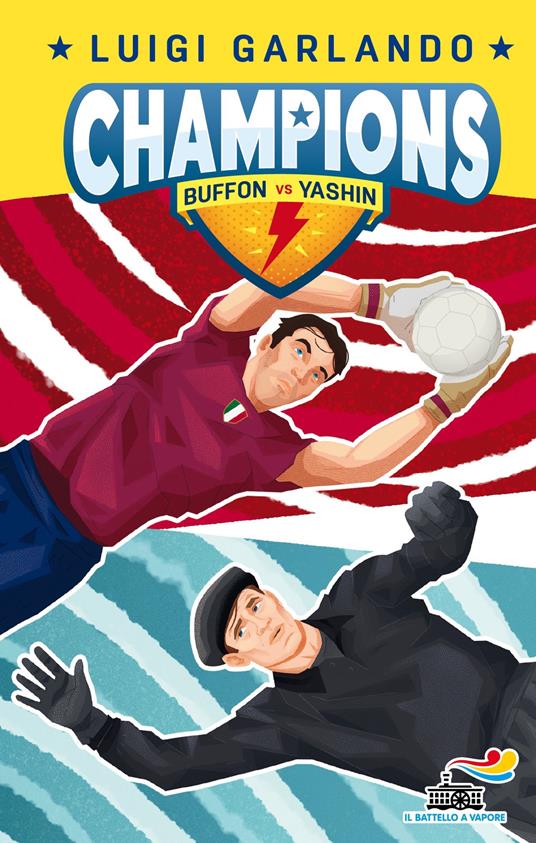Buffon vs Yashin. Champions - Luigi Garlando - copertina