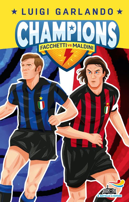 Facchetti vs Maldini. Champions - Luigi Garlando - copertina