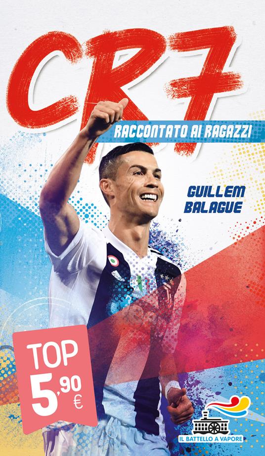 CR7. Cristiano Ronaldo raccontato ai ragazzi - Guillem Balague - copertina