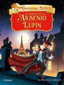 Libro Le avventure di Arsenio Lupin di Maurice Leblanc Geronimo Stilton