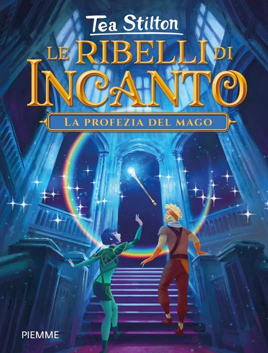 La profezia del mago. Le ribelli di Incanto - Tea Stilton - copertina