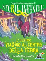 L'ultimo viaggio al centro della Terra. Storie infinite