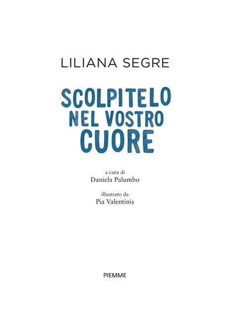 Scolpitelo nel vostro cuore. Ediz. a colori - Liliana Segre - 2