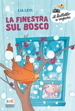 La finestra sul bosco. Ediz. a colori