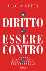 Il diritto di essere contro. Dissenso e resistenza nella società del controllo