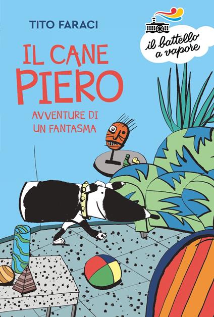 Il Cane Piero. Avventure di un fantasma - Tito Faraci - copertina
