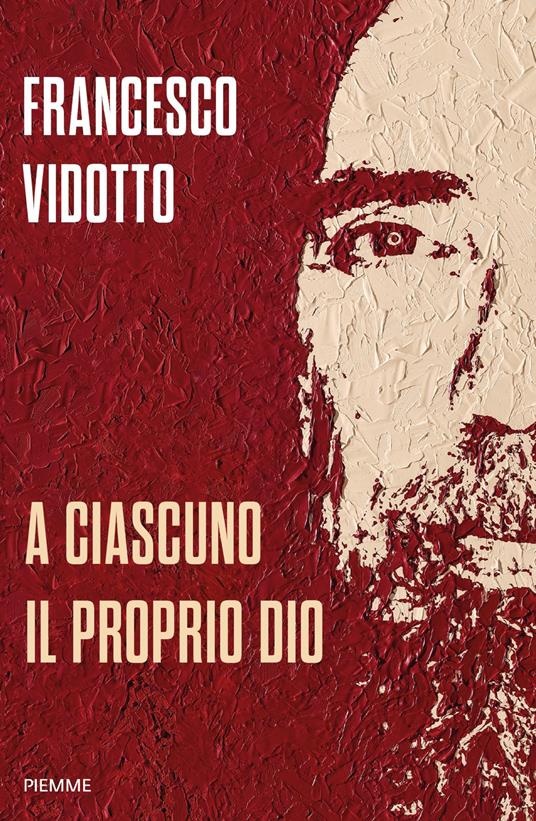 A ciascuno il proprio Dio - Francesco Vidotto - copertina