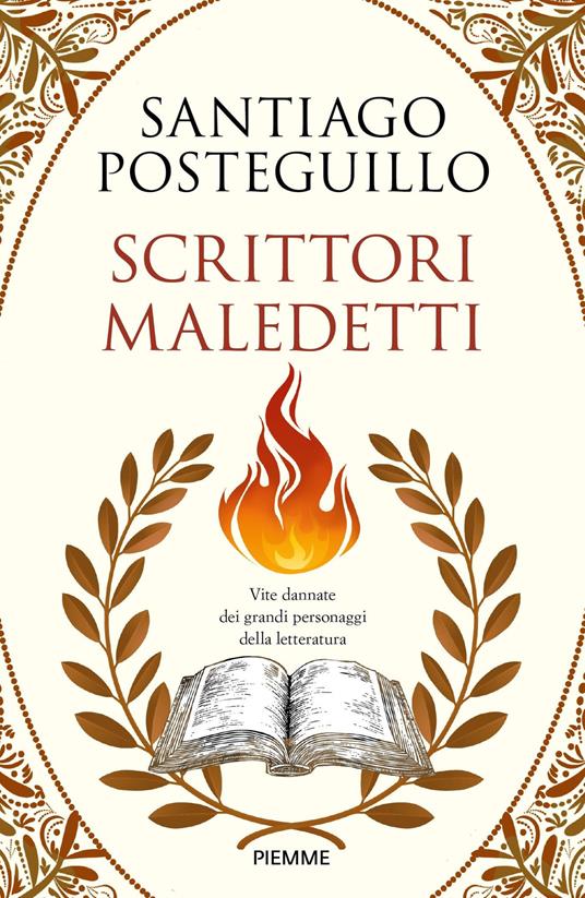 Scrittori maledetti. Vite dannate dei grandi personaggi della letteratura - Santiago Posteguillo - copertina
