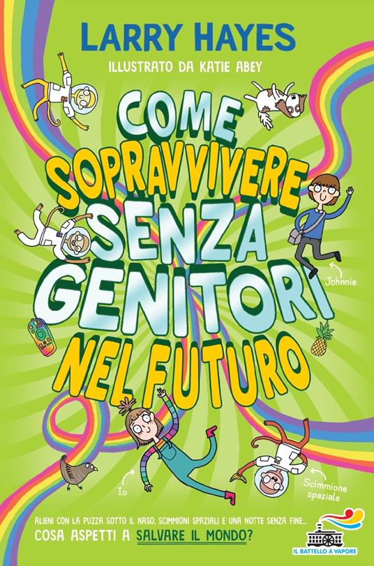 Come sopravvivere senza genitori nel futuro - Larry Hayes - copertina