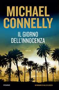 Libro Il giorno dell'innocenza Michael Connelly