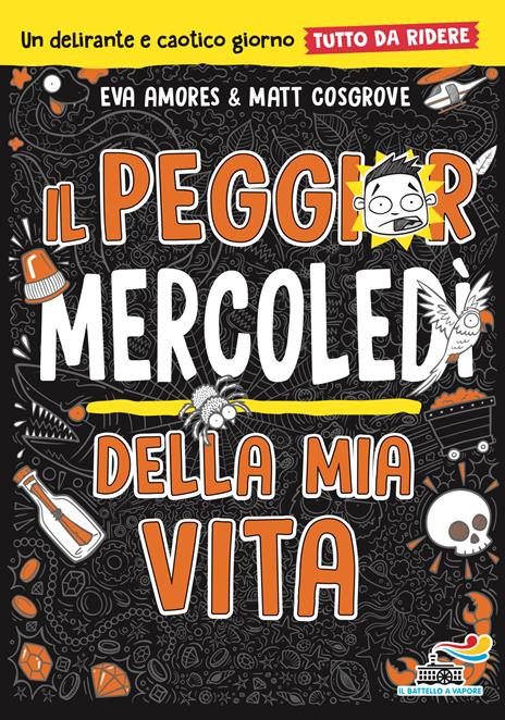 Il peggior mercoledì della mia vita. Tutto da ridere - Eva Amores,Matt Cosgrove - copertina