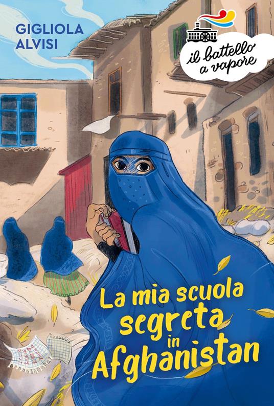 La mia scuola segreta in Afghanistan - Gigliola Alvisi - copertina