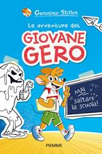 Mai saltare la scuola! Le avventure del giovane Gero