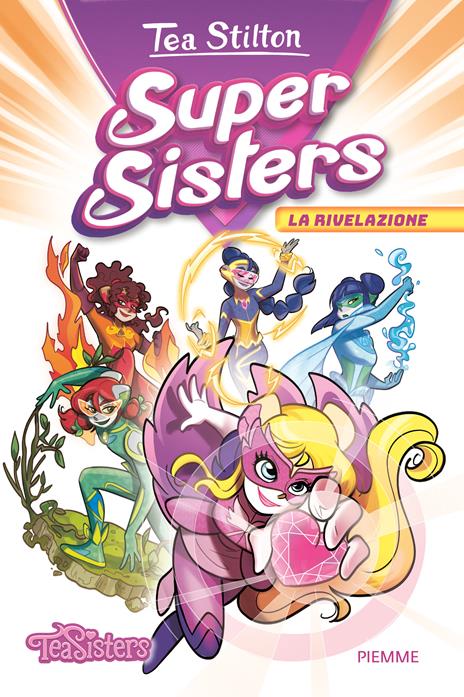 La rivelazione. Super Sisters - Tea Stilton - copertina