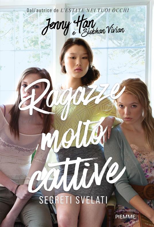 Segreti svelati. Ragazze molto cattive - Jenny Han,Vivian Siobhan - copertina