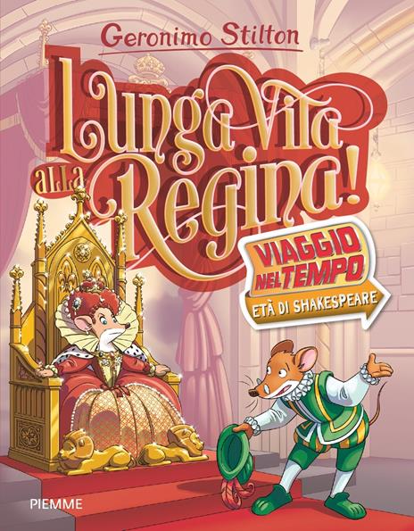 Lunga vita alla Regina! Viaggio nel tempo: Età di Shakespeare - Geronimo Stilton - copertina