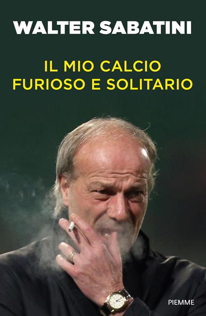 Il mio calcio furioso e solitario - Walter Sabatini - copertina