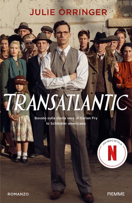 Transatlantic. Basato sulla storia vera di Varian Fry, lo Schindler americano - Julie Orringer - copertina