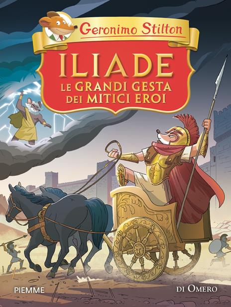 Iliade. Le grandi gesta dei mitici eroi di Omero - Geronimo Stilton - copertina