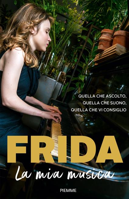 La mia musica. Quella che ascolto, quella che suono, quella che vi consiglio - Frida Bollani Magoni - copertina