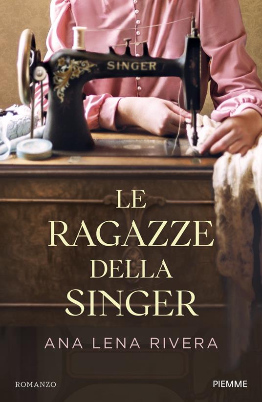 Le ragazze della Singer - Ana Lena Rivera - copertina