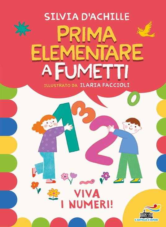 Viva i numeri! Prima elementare a fumetti - Silvia D'Achille,Ilaria Faccioli - copertina