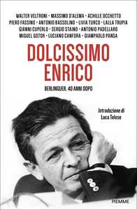 Libro Dolcissimo Enrico. Berlinguer, 40 anni dopo 