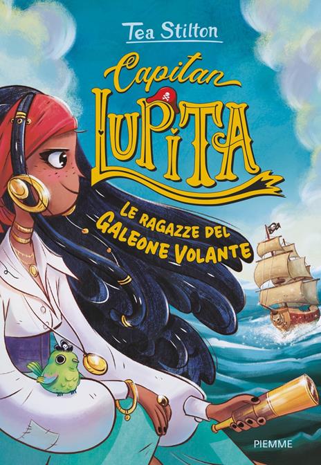 Le ragazze del Galeone Volante. Capitan Lupita - Tea Stilton - copertina