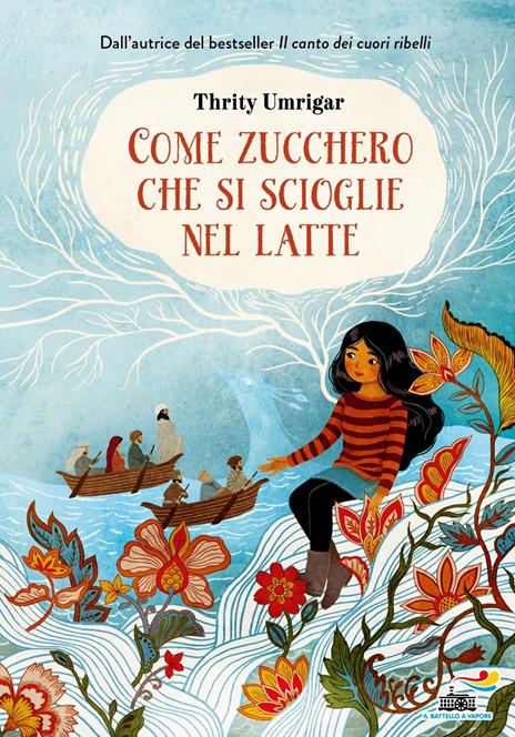 Come zucchero che si scioglie nel latte. Ediz. a colori - Thrity Umrigar - copertina