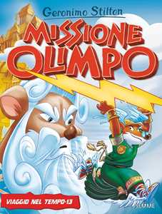 Libro Missione Olimpo. Viaggio nel tempo 13 Geronimo Stilton