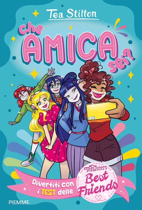 Che amica sei? Divertiti con i test delle Best Friends - Tea Stilton - copertina