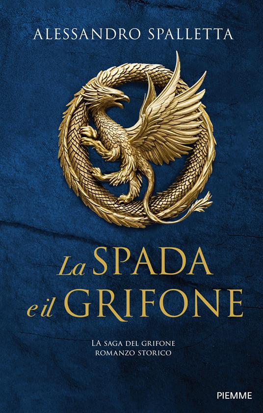 La spada e il grifone. La saga del grifone - Alessandro Spalletta - copertina