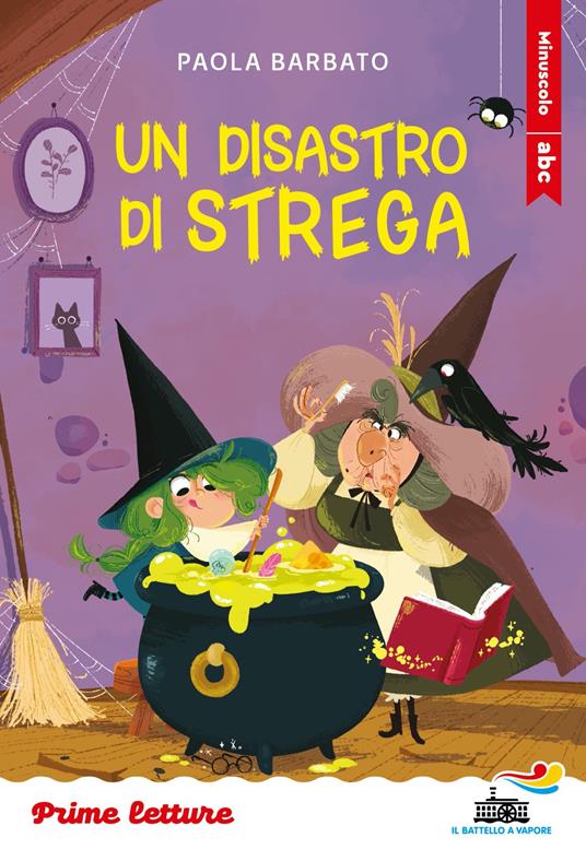 Un disastro di strega. Stampatello minuscolo. Ediz. a colori - Paola Barbato - copertina