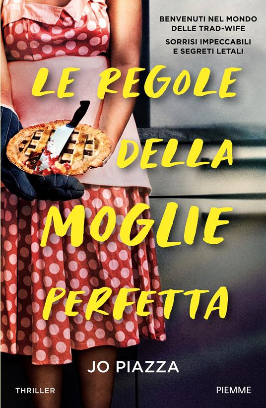 Le regole della moglie perfetta - Jo Piazza - copertina