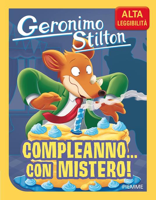 Compleanno... con mistero! Ediz. ad alta leggibilità - Geronimo Stilton - copertina